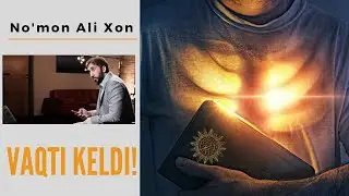ВАҚТИ КЕЛДИ! | Нўмон Али Хон | Муҳим маъруза