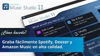 Ashampoo Music Studio 11 - ¡Graba fácilmente desde Spotify, Deezer y Amazon Music! - Español