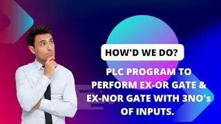 PLC Program to perform 3-input EX-OR Gate & EX-NOR Gate. #plc #rslogix5000 #allenbradley #exclusive