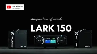 NEW LARK 150 RELEASE | INSPIRATION OF SOUND