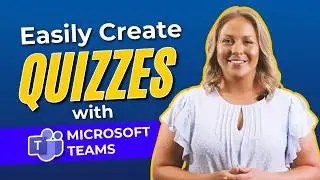 Easily Create Quizzes with Microsoft Teams