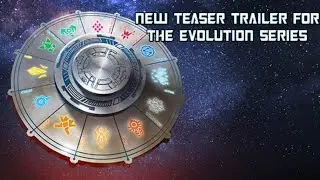 NEW TEASER FOR THE EVOLUTION SERIES