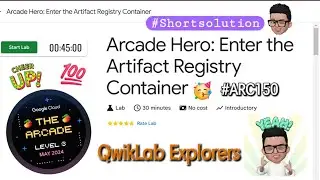 Arcade Hero: Enter the Artifact Registry Container || ARC150 || shortsolution 