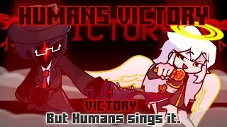 Humans Victory / Victory but Humans sings it. [FNF Cover]
