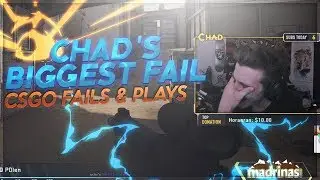 Chad's Biggest Fail In CSGO - CSGO Fails & Plays Funny Moments