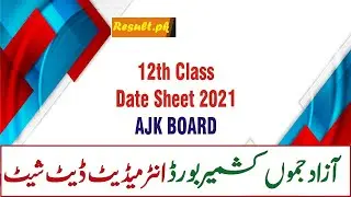 AJK Board Inter Date Sheet 2021 | 11 Class Date Sheet AJK | 12th Class Date sheet 2021