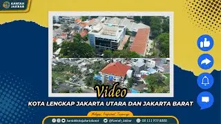 JAKARTA UTARA DAN JAKARTA BARAT KOTA LENGKAP KE-9 dan 10