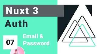 Nuxt Auth Crash Course #7 - Email + Password Sign In