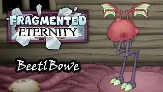 BeetlBowe - Fragmented Eternity (ANIMATED)