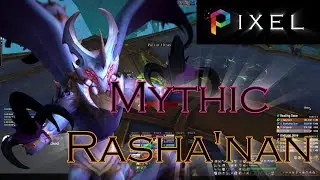 MYTHIC - Rasha'nan - PIXEL - First Kill - Nerub-ar Palace