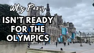Paris Isn't Ready to Host the 2024 Olympics....