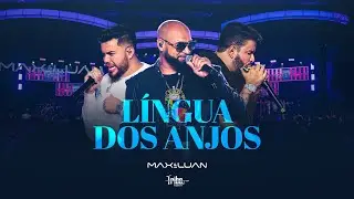 Língua dos Anjos - Max e Luan e Tribo da Periferia 