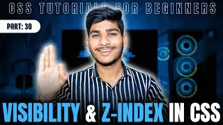 Visibility & Z-Index in CSS | CSS Tutorials for Beginners | 