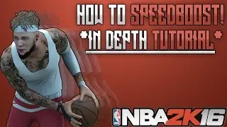 NBA 2K16 | HOW TO SPEEDBOOST THE EASIEST WAY! *IN  DEPTH TUTORIAL*