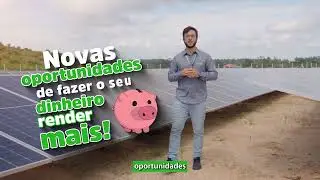 Usinas de energia solar: a melhor oportunidade de fazer seu dinheiro render mais