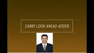 Carry Look Ahead Adder, CLA Adder, Combinational circuit in Digital Electronics and BCD  adder