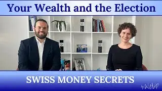 The 2024 Election and Your Wealth: What Americans Need to Know
