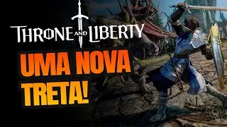 THRONE AND LIBERTY - UMA NOVA TRETA