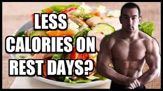 How To Diet On Rest Days (Less Calories On Non Workout Days?)