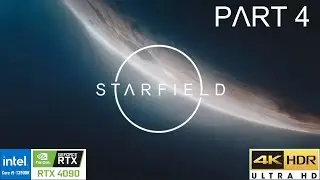 Starfield Livestream Part 4 - 4k 60 Epic Settings - RTX 4090 - i9 13900K - DLSS 3 - No commentary