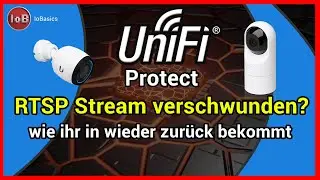 UniFi Protect RTSP Stream verschwunden - so bekommt ihr Ihn zurück