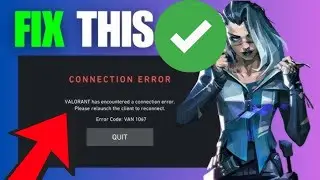 Valorant Connection Error VAN 1067? Here’s the Fix