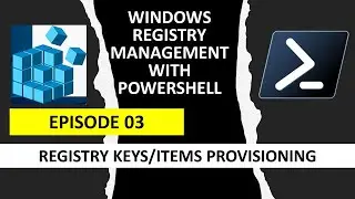 Registry Keys Or Items Provisioning // EP 03 // Windows Registry Management Using PowerShell