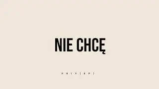 Nie chcę