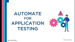 Mozark's Automation Testing for Zero Defect Apps