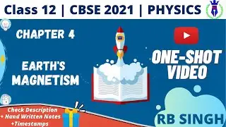 Earth's magnetism | Class 12 | One-Shot | CBSE Board 2021 | By RB Singh