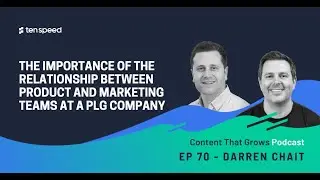The Importance of the Relationship Between Product and Marketing Teams at a PLG Company