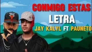 Pauneto❌Jay Kalyl - Conmigo Estas / Reggaeton Cristiano 2024 (letra)