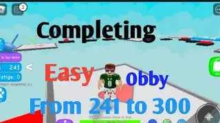 Completing Roblox Easy obby from stage 241 to 300