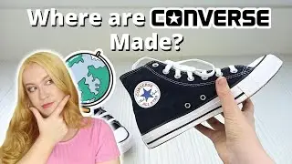 WHERE ARE CONVERSE MADE? Converse Manufacturing FAQ Guide!