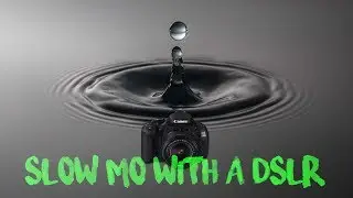 Slow Motion on your DSLR?