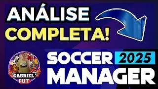 ANÁLISE COMPLETA do Soccer Manager 2025!