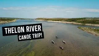 Canoe Trip on the Thelon River!
