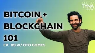 EP. 89: Bitcoin + Blockchain 101 | Oto Gomes