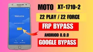 Moto Z2 play, Z2 force frp bypass Android 8.0 || Moto Z2 play (XT1710-2) Google Bypass