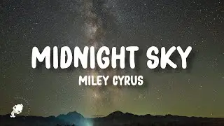 Miley Cyrus - Midnight Sky (Lyrics)