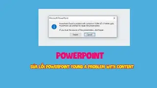 sửa lỗi powerpoint found a problem with content....