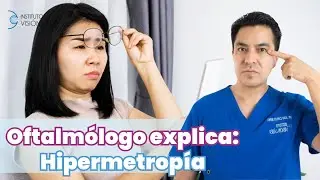 🔍 Oftalmológo explica la hipermetropía 🔍