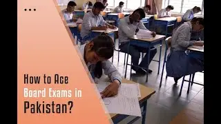 How To Ace Board Exams In Pakistan  |  Stream Knowledge