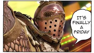 Friday at last... [For Honor]
