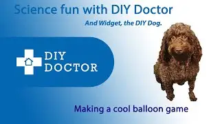 Kids fun science with DIY Doctor  Making a balloon game