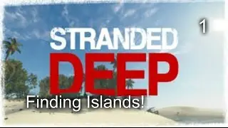 Stranded Deep! Part 1