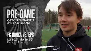 Pre Game 30.3.2024 FC Honka vs. EPS_Otto Rautiainen