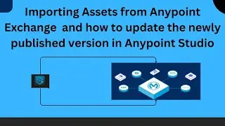 Part 6 :- Importing Assets from Anypoint Exchange | Update Latest Versions in Studio | Mule 4