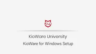 KioWare for Windows | Basic Setup