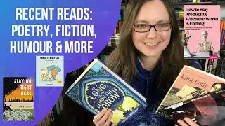 Recent Reads: Poetry, Short Stories, Humour, Book Clubs & More